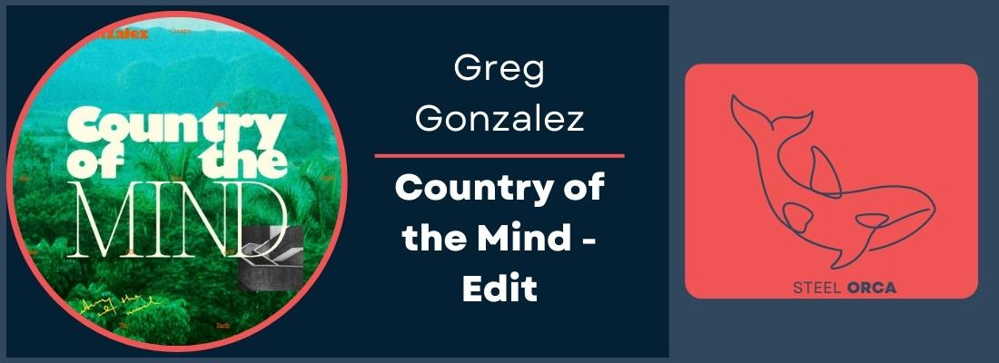 Greg Gonzalez - Country of the Mind (Edit)
