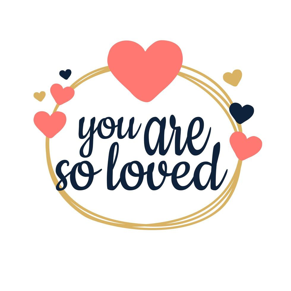 You are so loved design 1839991 Vector Art at Vecteezy