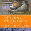 Advent And Christmas Wisdom From Henri J.m. Nouwen: Daily Scripture And ... - Henri J. M. Nouwen, Redemptorist Pastoral Publication - Google Books