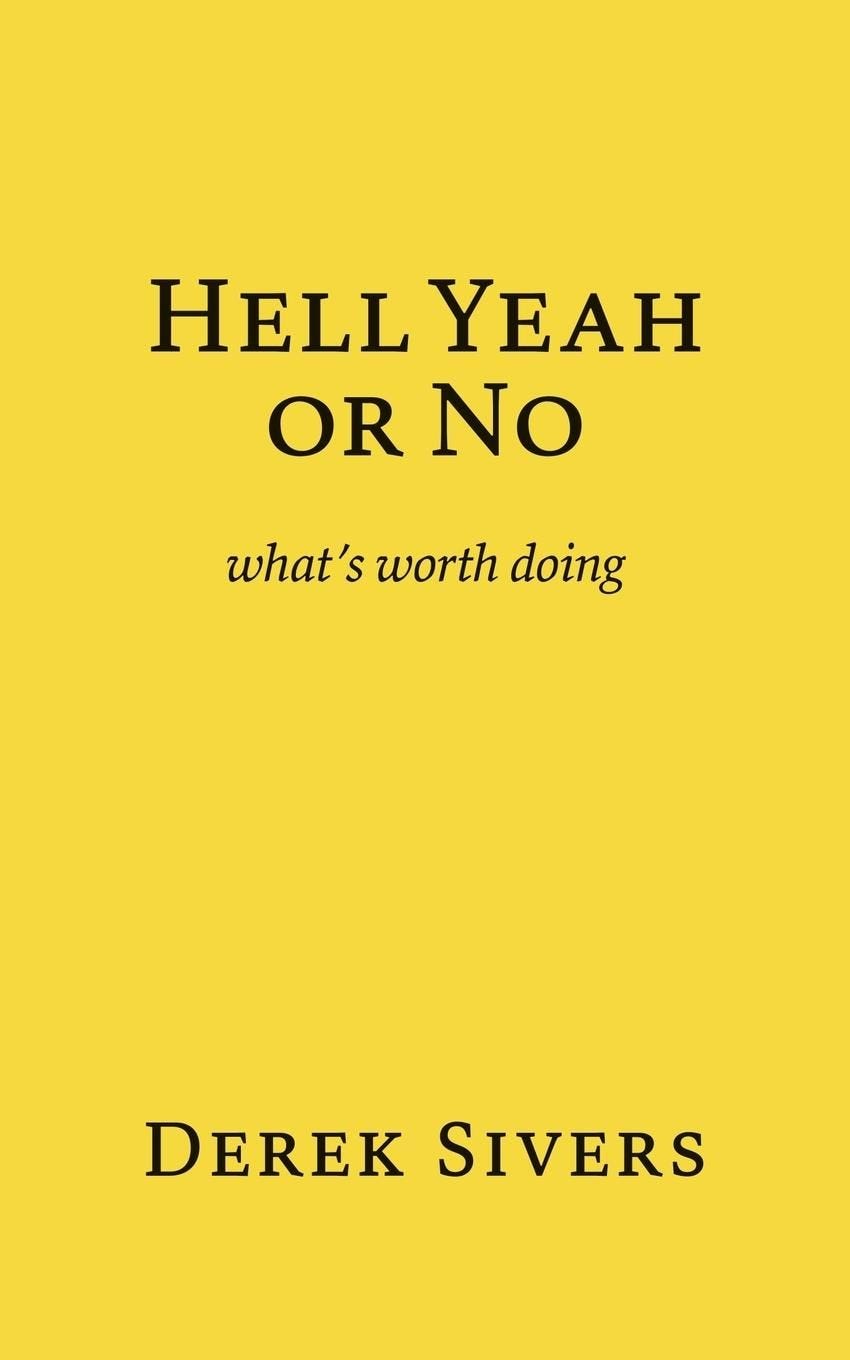 Hell Yeah or No von Derek Sivers - Taschenbuch - 978-1-988575-97-1 | Thalia