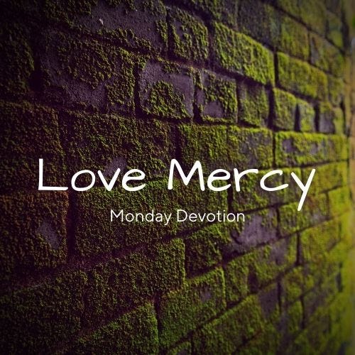 Love Mercy, devotion by Gary Thomas
