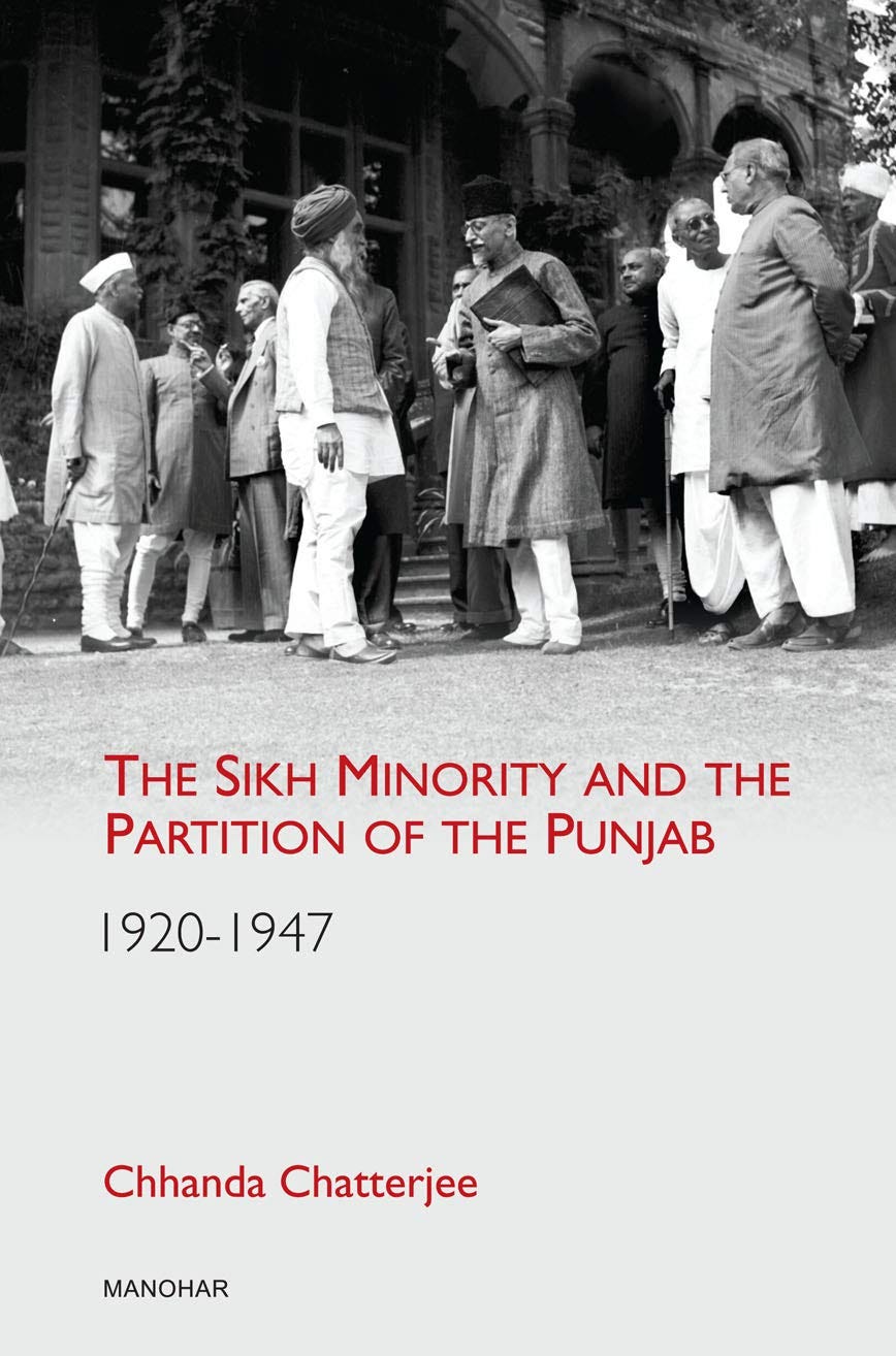 Sikh Minority and the Partition of the Punjab 1920-1947: Amazon.co.uk:  Chhanda Chatterjee: 9788193779477: Books