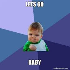 Lets Go Baby - Success Kid | Make a Meme