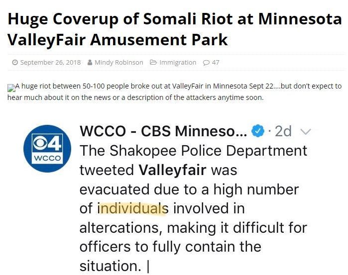 May be an image of text that says 'Minnesota Banks News Markets/Bonds Gmail Twitter Facebook Telegram Verizon Huge Coverup of Somali Riot at Minnesota ValleyFair Amusement Park September 2018 Equifax| CreitBur.. PATRIOTIC! Mindy Robinson bookmarks ARCHIVES Immigration 47 riotbetween ont news February 2022 October 2021 2021 WCCo February 2021 December 2020 wcco CBS Minneso... 2d The Shakopee Police Department tweeted Valleyfair was evacuated due to high number individuals involved in altercations making it difficult for officers to fully contain the situation. November 2020 2020 September 2020 : 2020 Type here to search June 2020 May 2020 April2020 60°F 11:43AM 9/25/2022 ã'