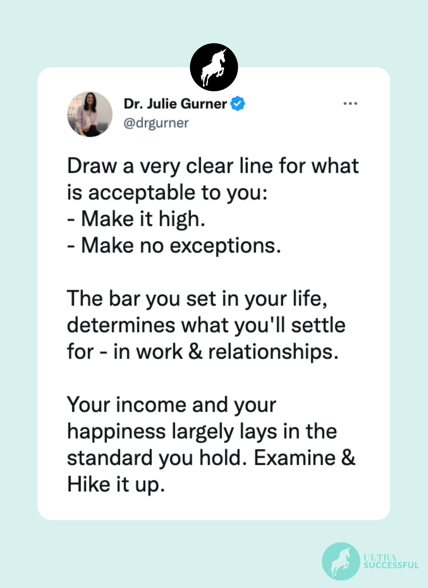 @drgurner: Draw a very clear line for what is acceptable to you: - Make it high. - Make no exceptions.  The bar you set in your life, determines what you'll settle for - in work & relationships.   Your income and your happiness largely lays in the standard you hold. Examine & Hike it up.