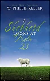 A Shepherd Looks at Psalm 23: Keller, W. Phillip: 0025986274412 ...
