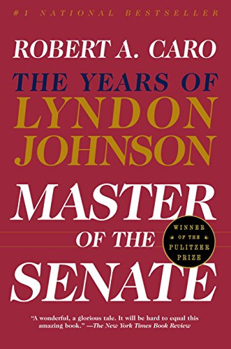 Master of the Senate: The Years of Lyndon Johnson III by [Robert A. Caro]