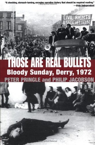 Those Are Real Bullets: Bloody Sunday, Derry, 1972: Amazon.co.uk: Pringle,  Peter, Jacobson, Philip: 9780802138798: Books