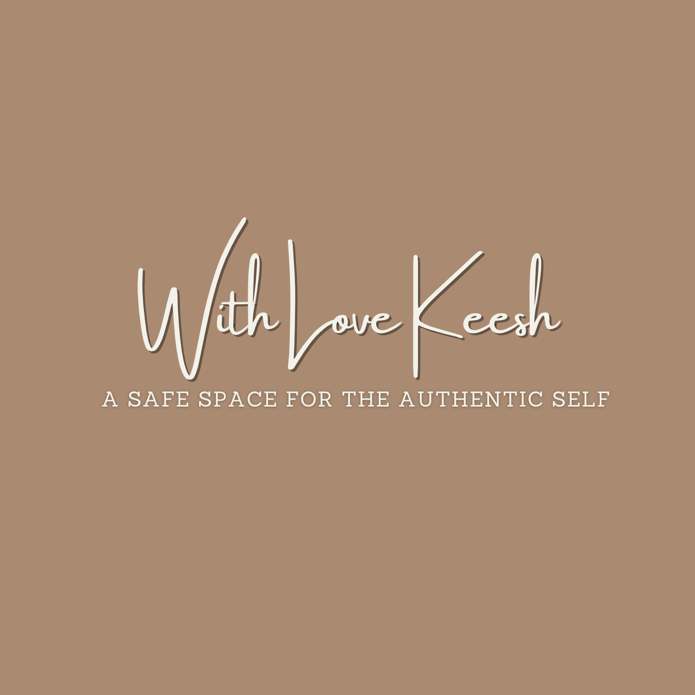 with Love Keesh love notes from keesh a safe space for the authentic self