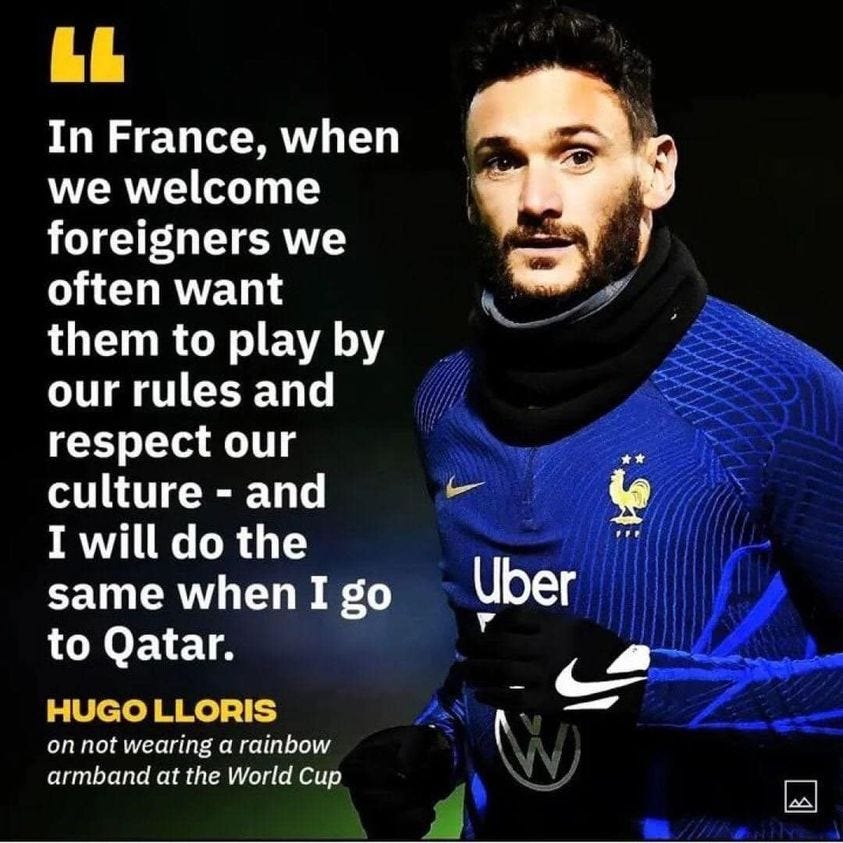 May be an image of 1 person and text that says '" In France, when we welcome foreigners we often want them to play by our rules and respect our culture- and I will do the same when I go to Qatar. HUGO LLORIS on not wearing a rainbow armband at the World Cup Uber'