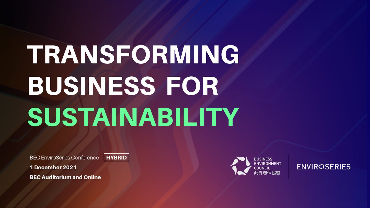 May be a cartoon of text that says "TRANSFORMING BUSINESS FOR SUSTAINABILITY HYBRID ES Conference December 2021 Bec Auditorium and Online BUSINESS ENVIRONMENT COUNCIL 商界環保協會 ENVIROSERIES"
