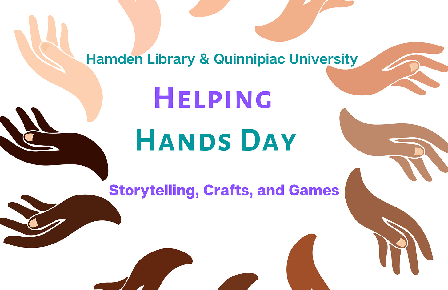 May be an image of text that says 'Hamden Library & Quinnipiac University HELPING HANDS DAY Storytelling, Crafts, and Games'