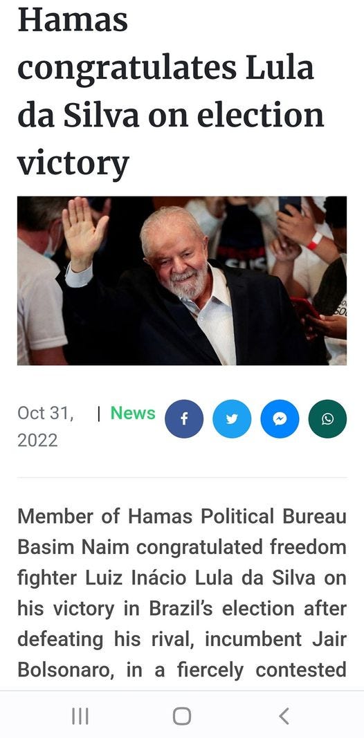 May be an image of 2 people and text that says 'Hamas congratulates Lula da Silva on election victory Oct 31, I News 2022 Member of Hamas Political Bureau Basim Naim congratulated freedom fighter Luiz Inácio Lula da Silva on his victory in Brazil's election after defeating his rival, incumbent Jair Bolsonaro, in a fiercely contested'