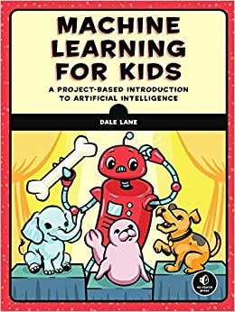 Buy Machine Learning for Kids: A Project-Based ...