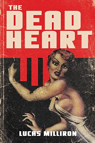 The Dead Heart by [Lucas Milliron]