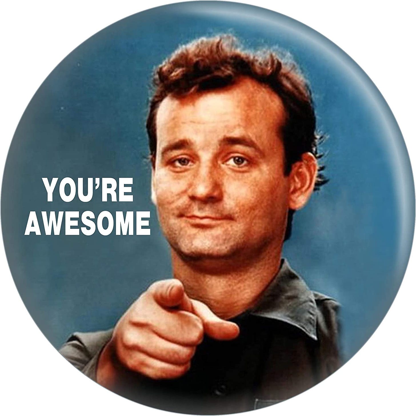 Amazon.com: Bill Murray - You&#39;re Awesome - 1.5&quot; Round Button: Clothing