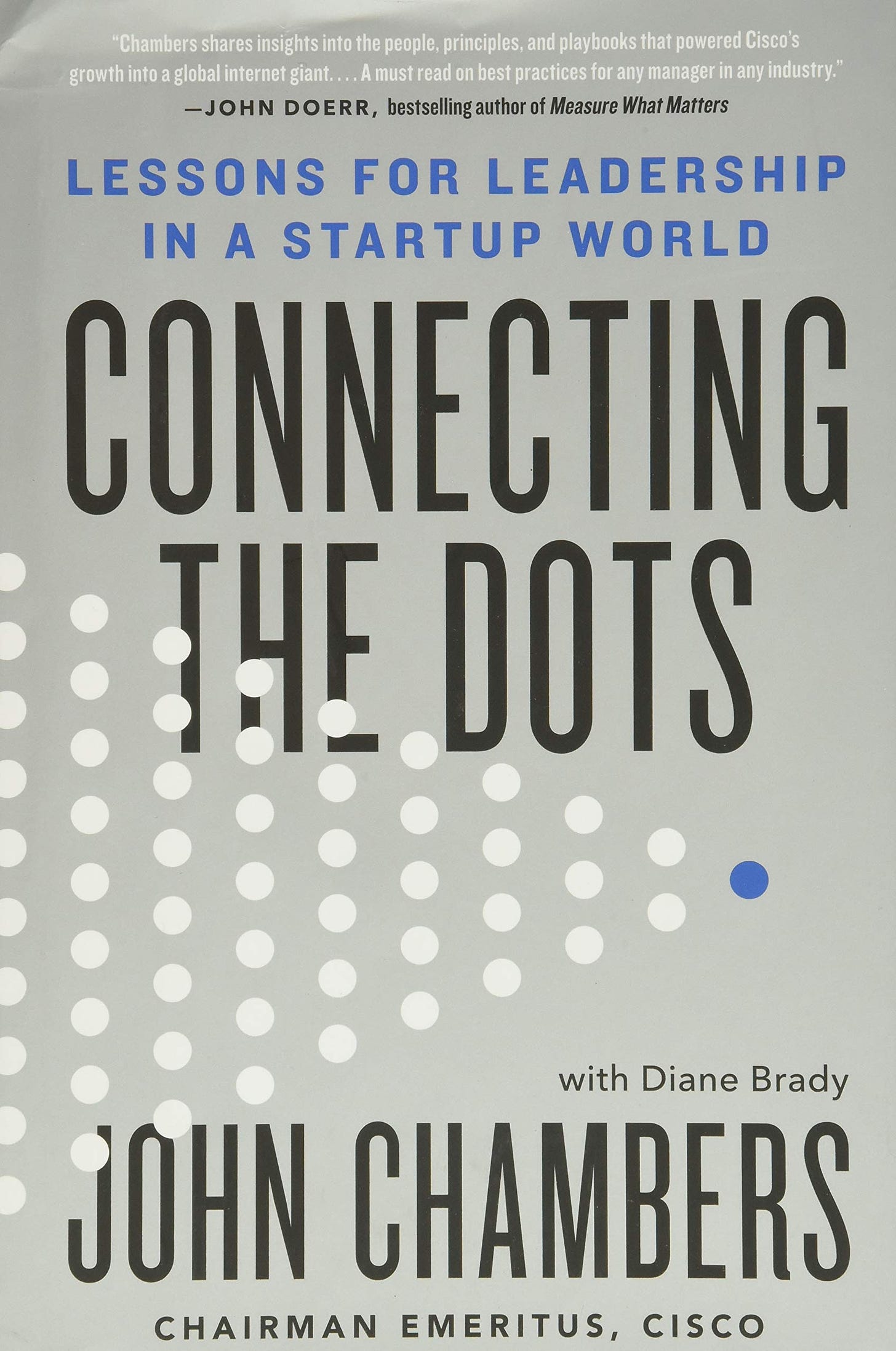 Connecting the Dots: Lessons for Leadership in a Startup World : Chambers  Dr, John, Brady, Diane: Amazon.com.mx: Libros