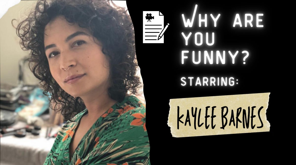 Split banner with a tan, curly haired woman in a floral green blouse on one side and a black background with a white notepad and pen sticker beside text that reads “Why Are You Funny Starring Kaylee Barnes” on the other.