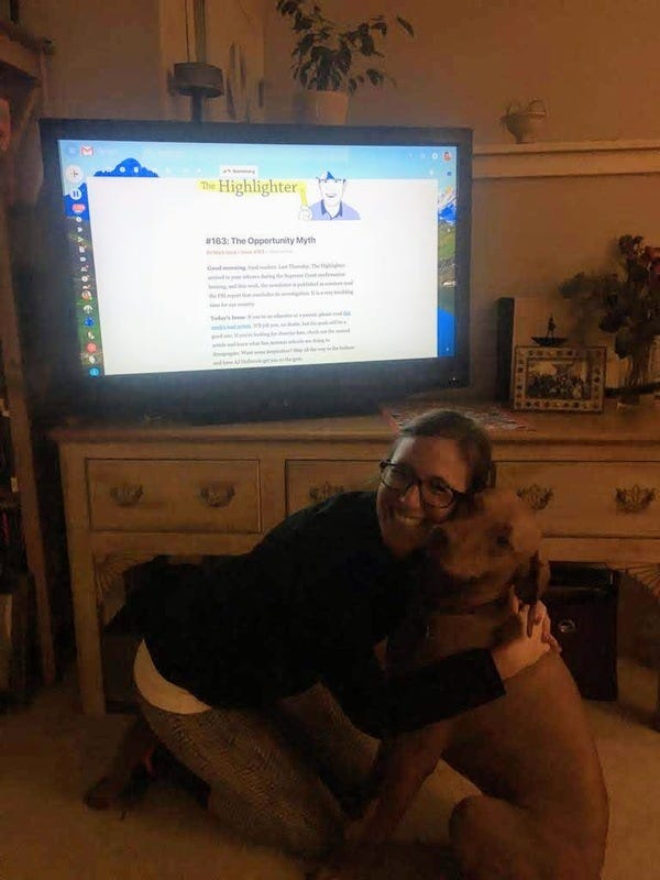 Here’s loyal reader Marni hugging her dog Indie with all her might. A subscriber for more than three years, Marni likes reading The Highlighter on the big screen. “It’s the only way!” she says. (This is Indie’s third appearance. See #29 and #116.)