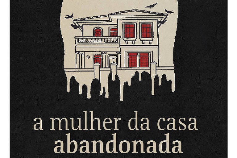 Podcast A Mulher da Casa Abandonada, 3º episódio - Folha - 22/06/2022 -  Podcasts - Folha