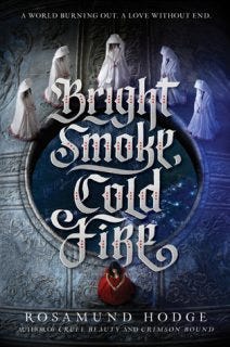 Bright Smoke, Cold Fire by Rosamund Hodge