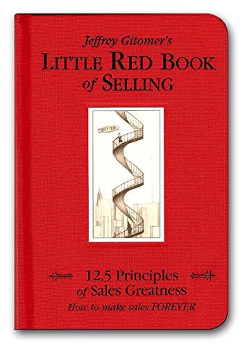 Jeffrey Gitomer&#39;s Little Red Book of Selling: 12.5 Principles fo sales  greatness: How to make sales FOREVER (Jeffrey Gitomer&#39;s Little Book Series)  (English Edition) eBook : Gitomer, Jeffrey: Amazon.com.mx: Tienda Kindle
