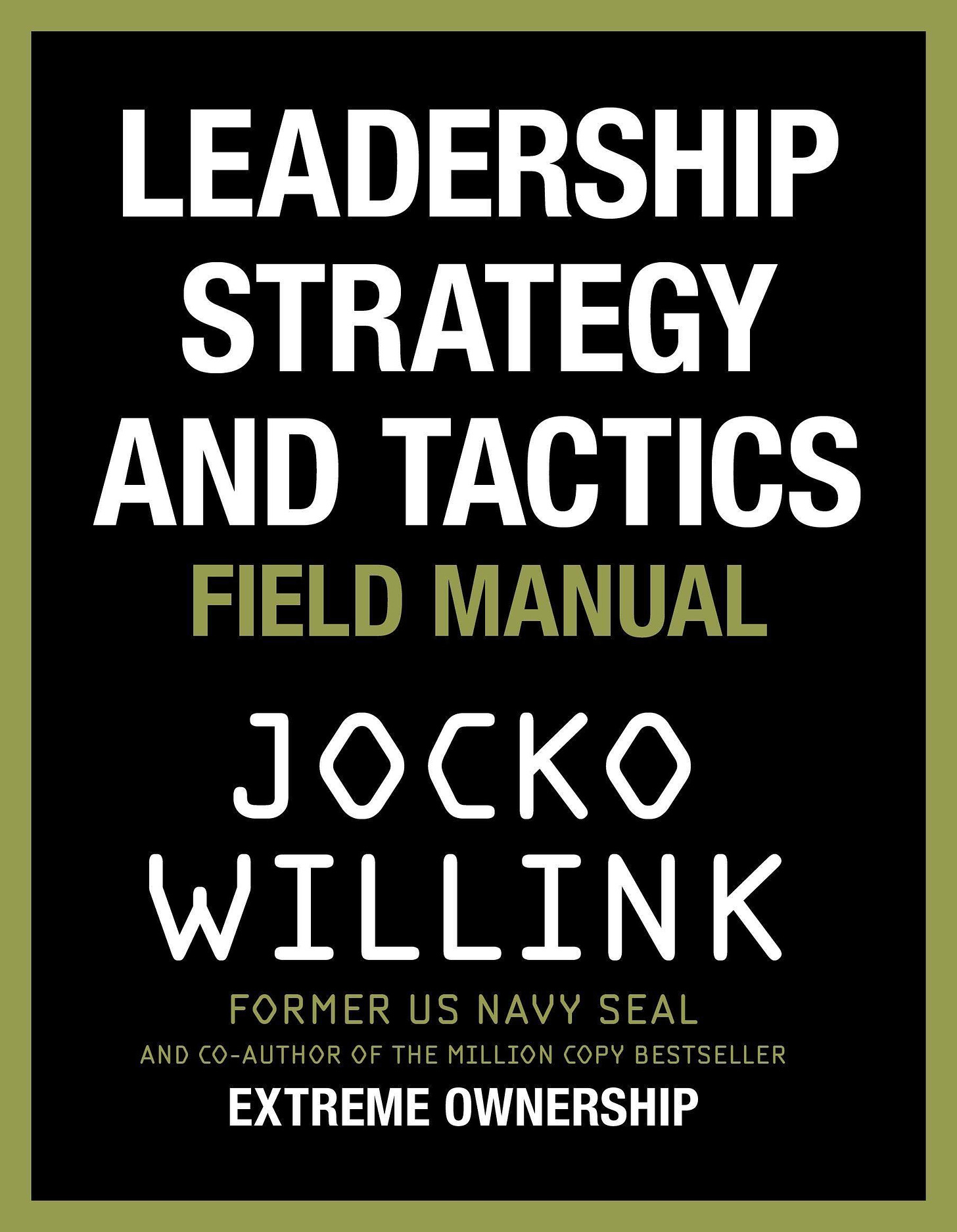 Leadership Strategy and Tactics: Field Manual: Amazon.co.uk: Willink, Jocko:  9781529032970: Books