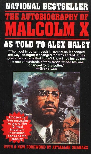 This image shows the cover of Ballantine Book's 1999 republication of Malcolm X & Alex Haley's The Autobiography of Malcolm X. A quotation by Spike Lee appears between the byline and a collage of Malcolm's face. This image shows the cover of Ballantine Book's 1999 republication of Malcolm X & Alex Haley's The Autobiography of Malcolm X. A quotation by Spike Lee appears between the byline and a collage of Malcolm's face.