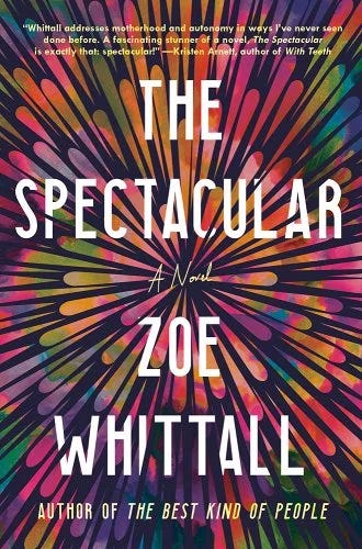 Cover of Zoe Whittall's The Spectacular, with white text on a background of radiating rainbow colors