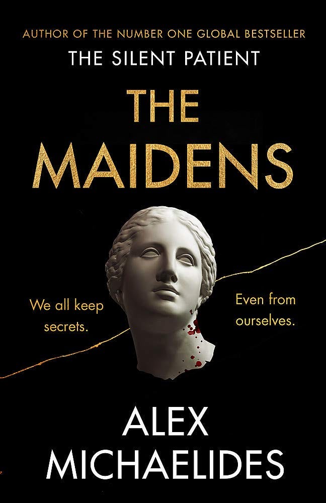 The Maidens: The new thriller from the author of the global bestselling  debut The Silent Patient: 9781409181675: Amazon.com: Books