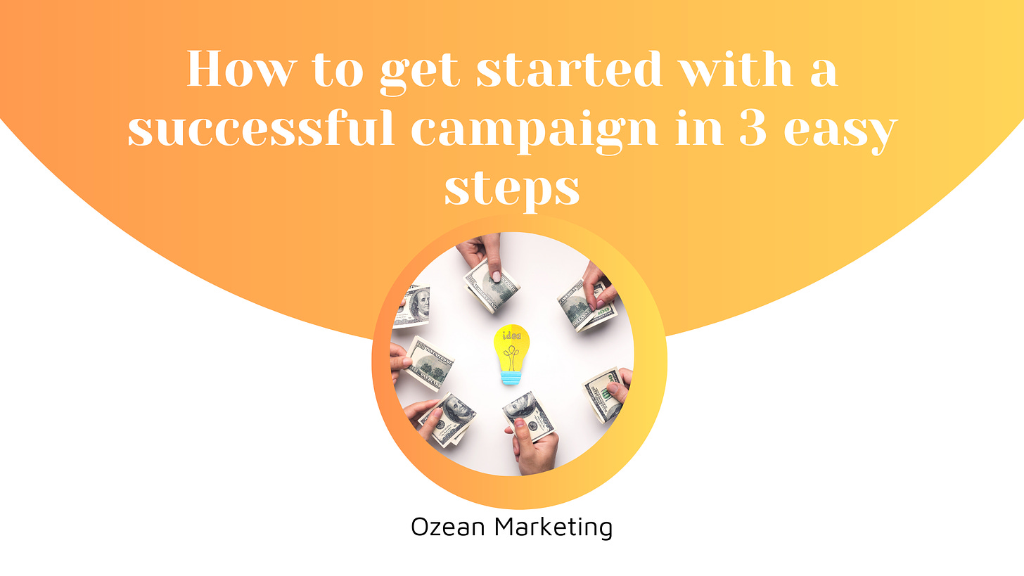 How to get started with a successful campaign in 3 easy steps