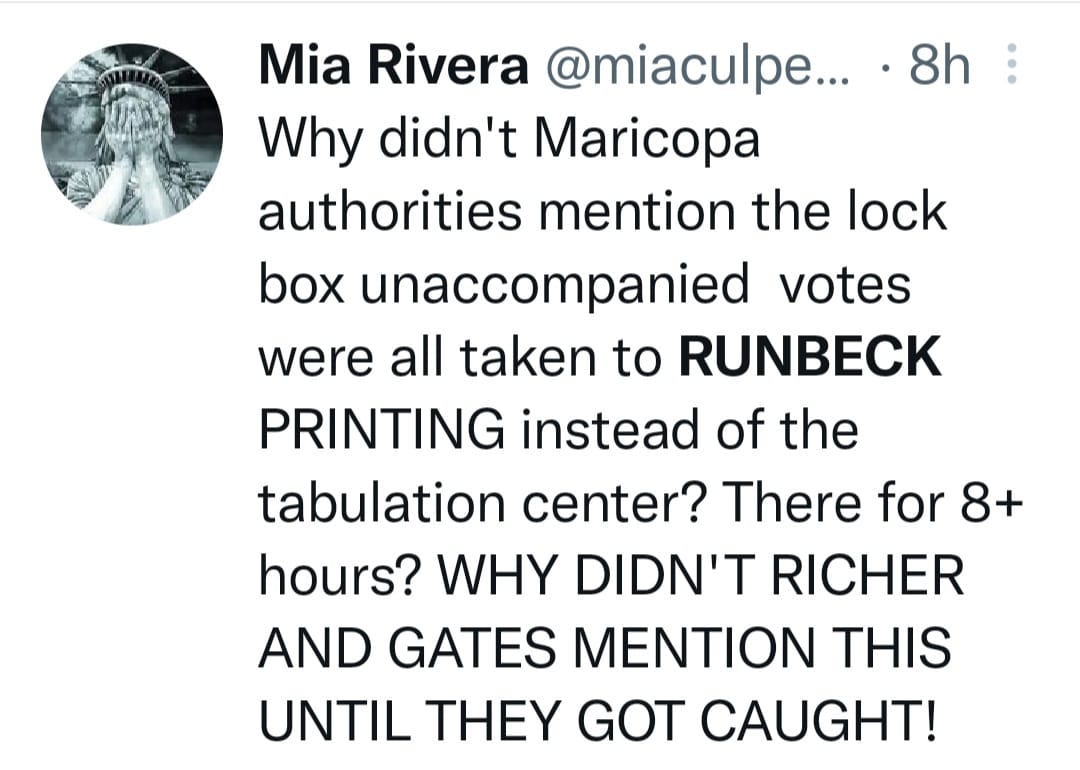 May be an image of text that says '8h Mia Rivera @miaculpe... Why didn't Maricopa authorities mention the lock box unaccompanied votes were all taken to RUNBECK PRINTING instead of the tabulation center? There for 8+ hours? WHY DIDN'T RICHER AND GATES MENTION THIS UNTIL THEY GOT CAUGHT!'
