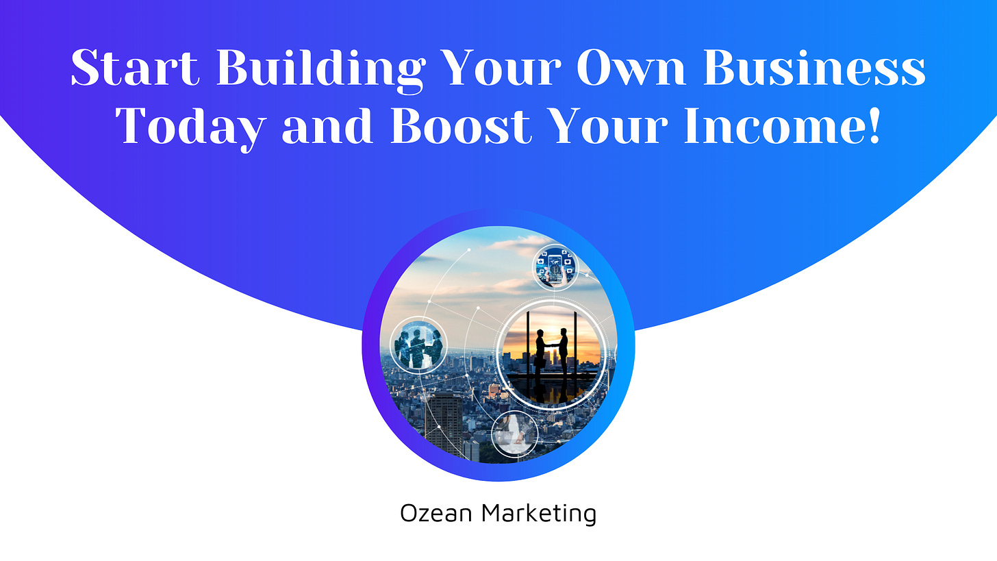 Start Building Your Own Business Today and Boost Your Income!