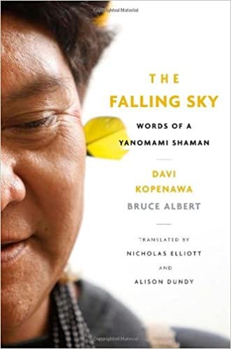 The Falling Sky: Words of a Yanomami Shaman: Amazon.co.uk: Davi ...