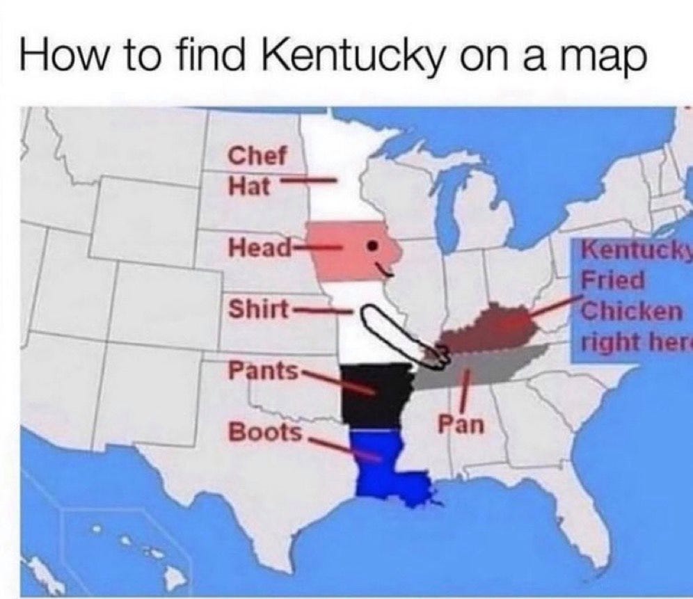 May be an image of text that says 'How to find Kentucky on a map Chef Hat Head Shirt Pants Kentucky Fried Chicken right her Boots Pan'