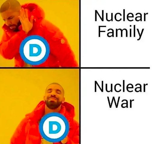 May be a meme of 2 people and text that says 'Nuclear Family D Nuclear War D'