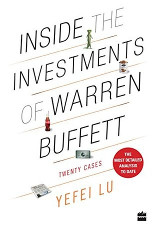 Inside the Investments of Warren Buffett: Twenty Cases by Yefei Lu
