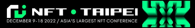 NFT Taipei / December 9-18 2022