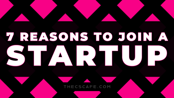 7 reasons to join a startup