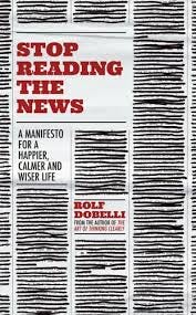 Stop Reading the News | Rolf Dobelli | download
