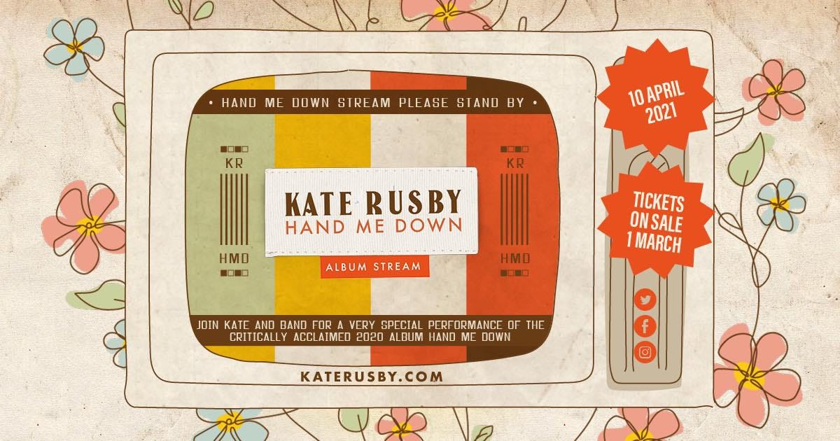 May be an image of text that says "HAND ME DOWN STREAM PLEASE STAND BY -O-O KR 10APRIL 10 APRIL 2021 KATE RUSBY HAND ME DOWN HMD ALBUM STREAM TICKETS ON SALE 1MARCH HMD JOIN KATE AND BAND FOR VERY SPECIAL PERFORMANCE OF THE CRITICALLY ACCLAIMED 2020 ALBUM HAND ΜΕ DOWN f KATERUSBY.COM"