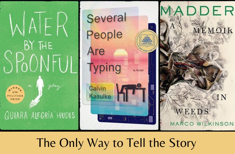 Three book covers (Water by the Spoonful, Several People Are Typing, and Madder) appear above the text “The Only Way to Tell the Story’.