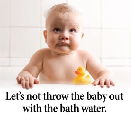 Throwing Out the Baby and the Bath Water | single-minded proposition