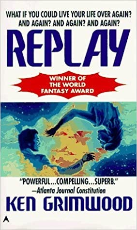 Replay by Ken Grimwood (1992-09-01): Ken Grimwood: Amazon.com: Books
