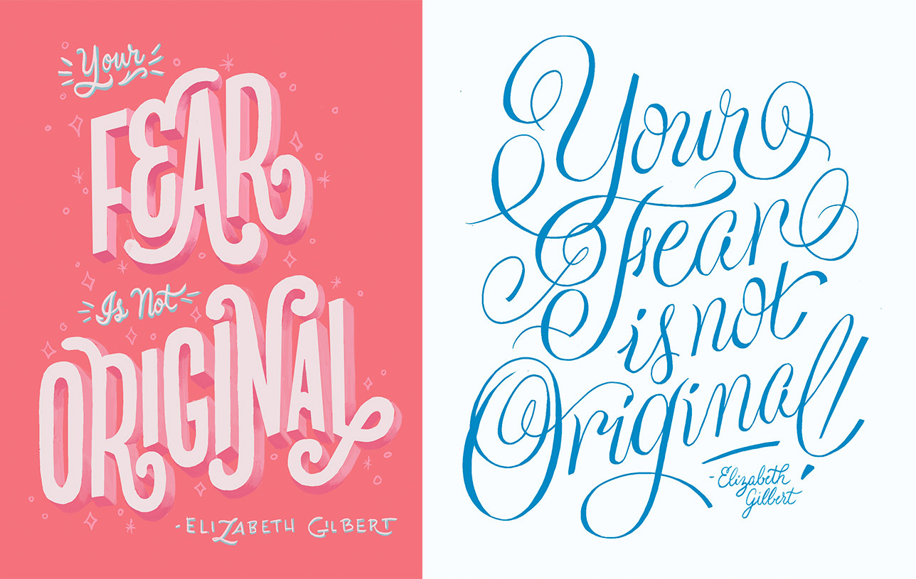Four different images done in the style of three artists, including myself. The quote is the same "Your fear is not original." -Elizabeth Gilbert