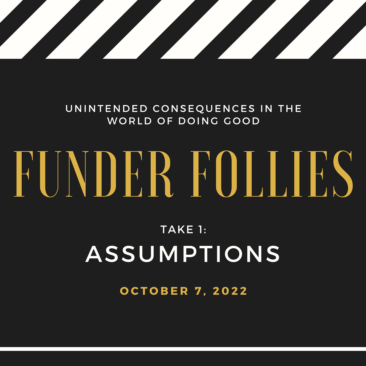 Funder Follies Take 1-Assumptions