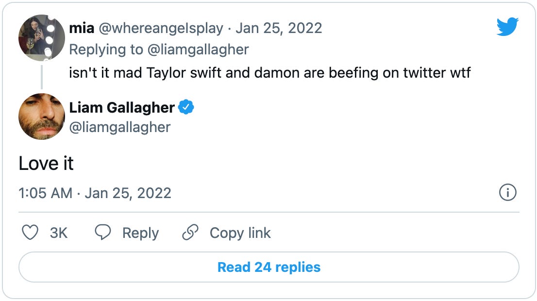 Tweet from Mia (@whereangelsplay) to Liam Gallagher reading “isn't it mad Taylor swift and damon are beefing on twitter wtf” to which Gallagher replies: “Love it”