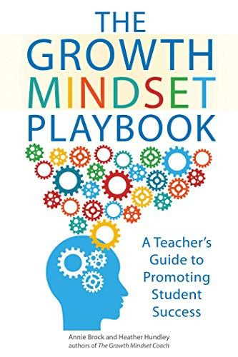 The Growth Mindset Playbook: A Teacher's Guide to Promoting Student Success (Growth Mindset for Teachers)