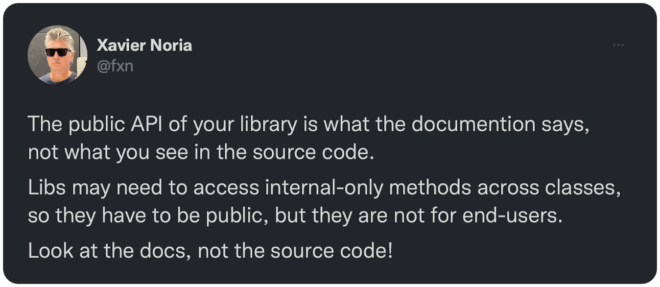 The public API of your library is what the documention says, not what you see in the source code. Libs may need to access internal-only methods across classes, so they have to be public, but they are not for end-users. Look at the docs, not the source code!