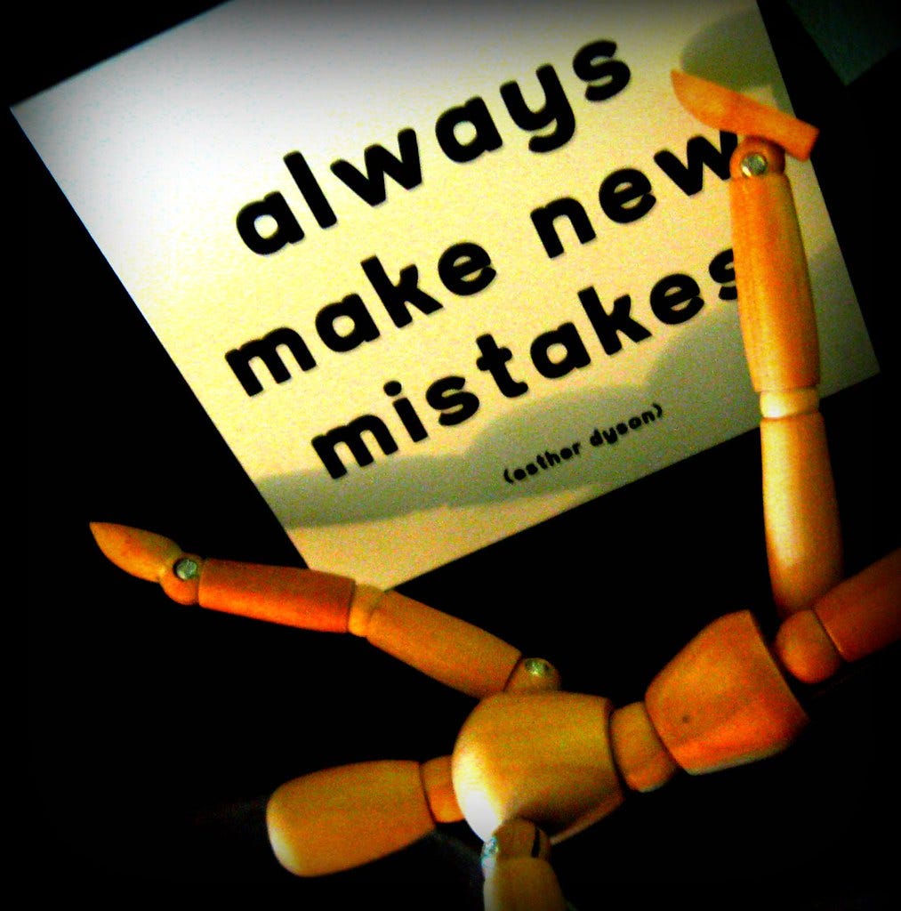 "always make new mistakes" by elycefeliz is licensed under CC BY-NC-ND 2.0.